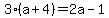 3%28a%2B4%29=2a-1