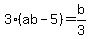 3%28ab-5%29=b%2F3