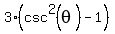 3%28csc%5E2%28theta%29-1%29