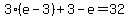3%28e-3%29%2B3-e=32