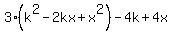 3%28k%5E2+-+2kx+%2B+x%5E2%29+-+4k+%2B+4x