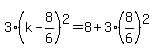 3%28k-8%2F6%29%5E2=8%2B3%288%2F6%29%5E2