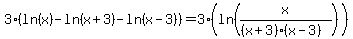 3%28ln%28x%29-ln%28x%2B3%29-ln%28x-3%29%29=3%28ln%28x%2F%28%28x%2B3%29%28x-3%29%29%29%29
