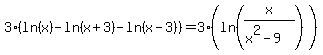 3%28ln%28x%29-ln%28x%2B3%29-ln%28x-3%29%29=3%28ln%28x%2F%28x%5E2-9%29%29%29