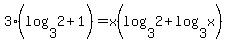 3%28log%283%2C2%29%2B1%29=x%28log%283%2C2%29%2Blog%283%2Cx%29%29