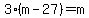 3%28m-27%29=m