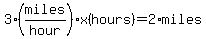 3%28miles%2Fhour%29%2Ax%28hours%29=2%2Amiles