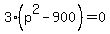 3%28p%5E2+-+900+%29=+0