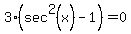 3%28sec%5E2%28x%29-1%29=0