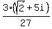 3%28sqrt%282%29%2B5i%29%2F27