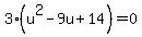 3%28u%5E2+-+9u+%2B+14%29+=+0