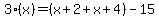 3%28x%29=%28x%2B2%2Bx%2B4%29-15
