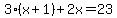 3%28x%2B1%29%2B2x=23