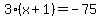 3%28x%2B1%29=-75