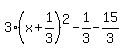 3%28x%2B1%2F3%29%5E2-1%2F3-15%2F3