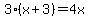 3%28x%2B3%29=4x