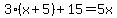 3%28x%2B5%29%2B15=5x