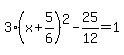 3%28x%2B5%2F6%29%5E2-25%2F12=1