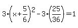 3%28x%2B5%2F6%29%5E2-3%2825%2F36%29=1