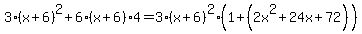 3%28x%2B6%29%5E2%2B6%28x%2B6%294=3%28x%2B6%29%5E2%281%2B%282x%5E2%2B24x%2B72%29%29