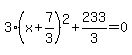 3%28x%2B7%2F3%29%5E2%2B233%2F3=0