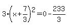 3%28x%2B7%2F3%29%5E2=0-233%2F3