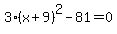 3%28x%2B9%29%5E2-81=0