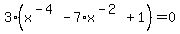 3%28x%5E%28-4%29-7%2Ax%5E%28-2%29%2B1%29+=+0