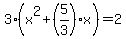 3%28x%5E2%2B%285%2F3%29x%29=2