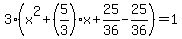 3%28x%5E2%2B%285%2F3%29x%2B25%2F36-25%2F36%29=1