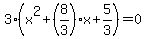3%28x%5E2%2B%288%2F3%29x%2B5%2F3%29=0