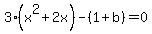 3%28x%5E2%2B2x%29-%281%2Bb%29=0