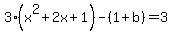 3%28x%5E2%2B2x%2B1%29-%281%2Bb%29=3