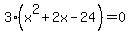 3%28x%5E2%2B2x-24%29=0