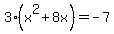 3%28x%5E2%2B8x%29=-7