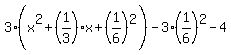 3%28x%5E2+%2B+%281%2F3%29x%2B%281%2F6%29%5E2%29-3%281%2F6%29%5E2+-+4