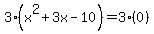 3%28x%5E2+%2B+3x+-+10%29+=+3%280%29