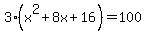 3%28x%5E2+%2B+8x+%2B+16%29=100