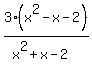 3%28x%5E2+-+x+-+2%29%2F%28x%5E2+%2B+x+-+2%29
