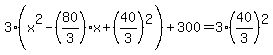 3%28x%5E2-%2880%2F3%29x%2B%2840%2F3%29%5E2%29%2B300=3%2840%2F3%29%5E2