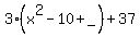 3%28x%5E2-10%2B+_+%29%2B37