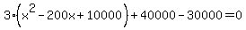 3%28x%5E2-200x%2B10000%29%2B40000-30000=0