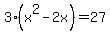 3%28x%5E2-2x%29=27