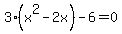 3%28x%5E2-2x%29-6=0