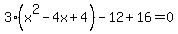 3%28x%5E2-4x%2B4%29-12%2B16=0