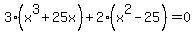 3%28x%5E3%2B25x%29%2B2%28x%5E2-25%29=0