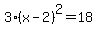 3%28x+-+2%29%5E2+=+18