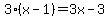 3%28x-1%29=3x-3