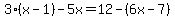 3%28x-1%29-5x=12-%286x-7%29