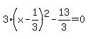 3%28x-1%2F3%29%5E2-13%2F3=0